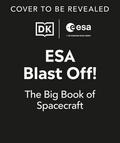 ESA Blast Off! the Big Book of Spacecraft