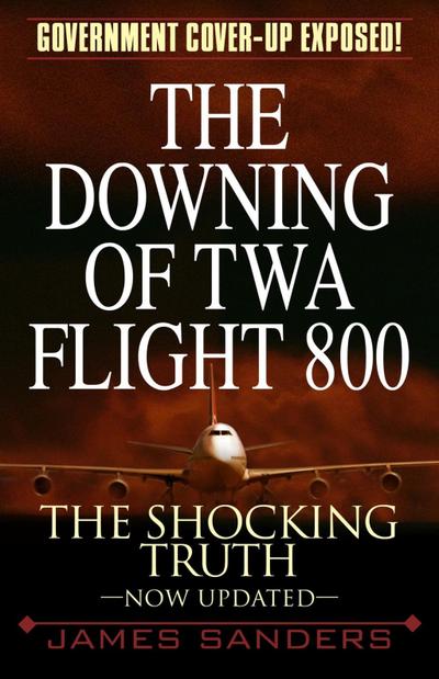 The Downing of TWA Flight 800
