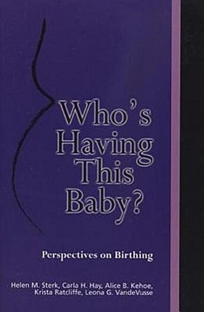 Who’s Having This Baby: Perspectives on Birthing