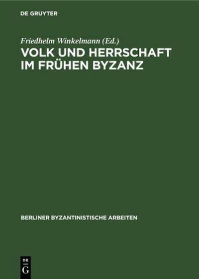 Volk und Herrschaft im Frühen Byzanz