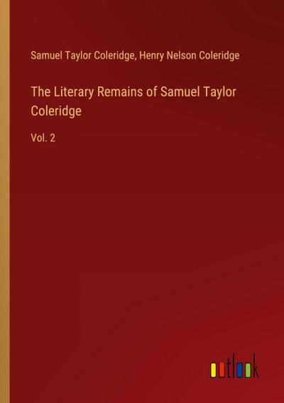 The Literary Remains of Samuel Taylor Coleridge