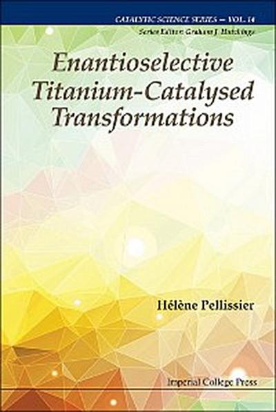ENANTIOSELECTIVE TITANIUM-CATALYSED TRANSFORMATIONS