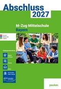 pauker. Prüfungsvorbereitung - M-Zug Mittelschule Bayern 2027