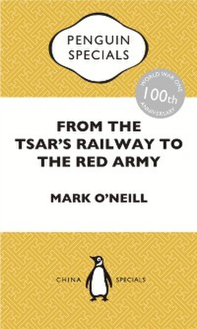 From the Tsar’s Railway to the Red Army