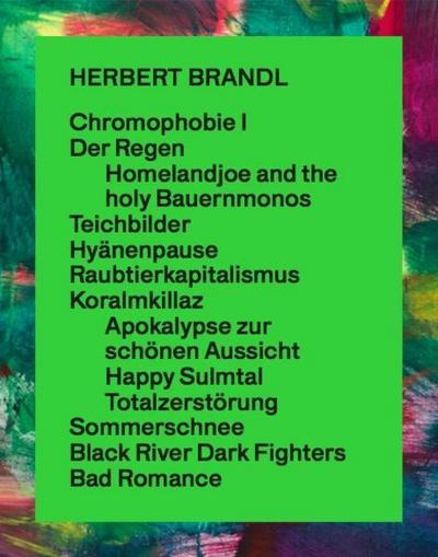 Herbert Brandl. Exposed to Painting. Die letzten 20 Jahre / The past 20 years