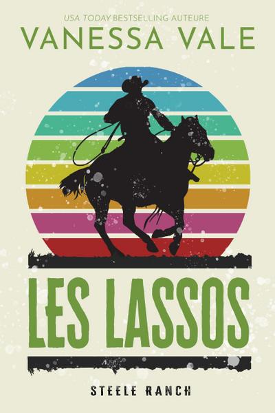 Les lassos (Steele Ranch, #5)