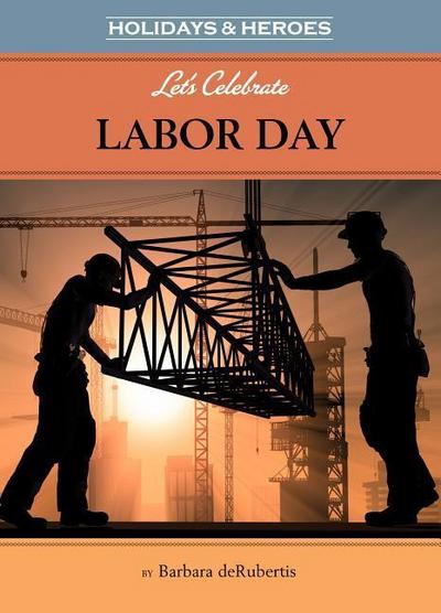 Let’s Celebrate Labor Day