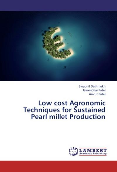 Low cost Agronomic Techniques for Sustained Pearl millet Production