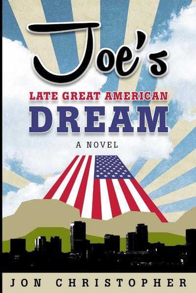 Joe’s Late Great American Dream