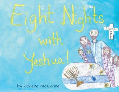 Eight Nights with Yeshua!