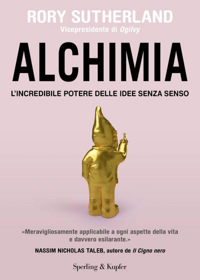 Alchimia. L’incredibile potere delle idee senza senso