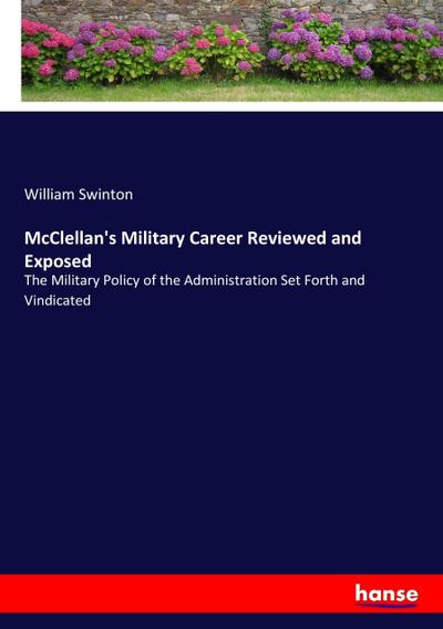 McClellan’s Military Career Reviewed and Exposed