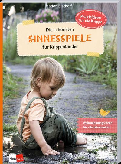 Die schönsten Sinnesspiele für Krippenkinder