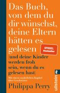 Das Buch, von dem du dir wünschst, deine Eltern hä ...