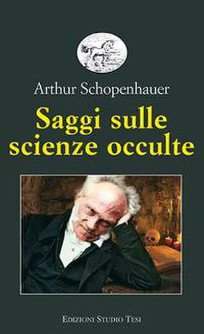 Schopenhauer, A: Saggi sulle scienze occulte