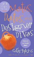 Mates, Dates, and Designer Divas