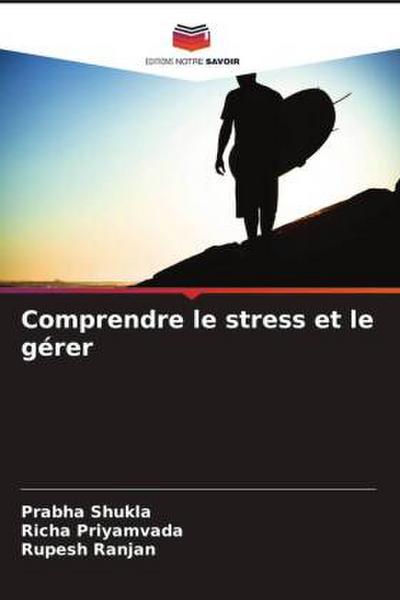 Comprendre le stress et le gérer
