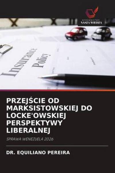 PRZEJ¿CIE OD MARKSISTOWSKIEJ DO LOCKE’OWSKIEJ PERSPEKTYWY LIBERALNEJ