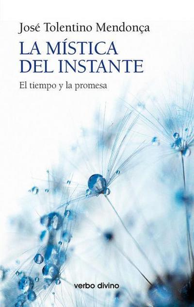 La mística del instante : el tiempo y la promesa