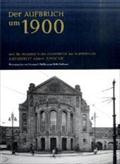 Der Aufbruch um 1900: Und die Moderne in der Architektur des Wuppertales Abendrot einer Epoche
