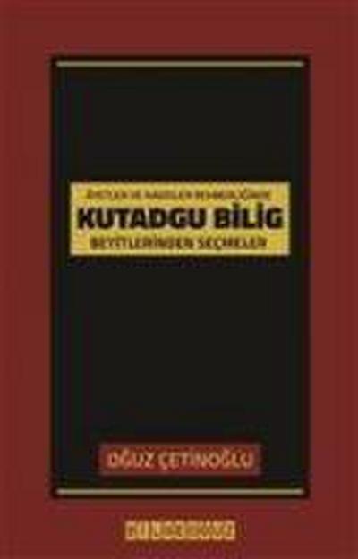 Ayet ve Hadisler Rehberliginde Kutadgu Bilig Beyitlerinden Secmeler
