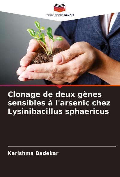 Clonage de deux gènes sensibles à l’arsenic chez Lysinibacillus sphaericus
