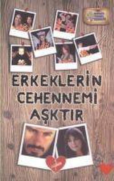 Erkeklerin Cehennemi Asktir