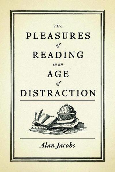 The Pleasures of Reading in an Age of Distraction