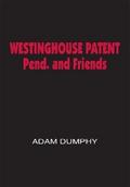Westinghouse Patent Pend. and Friends