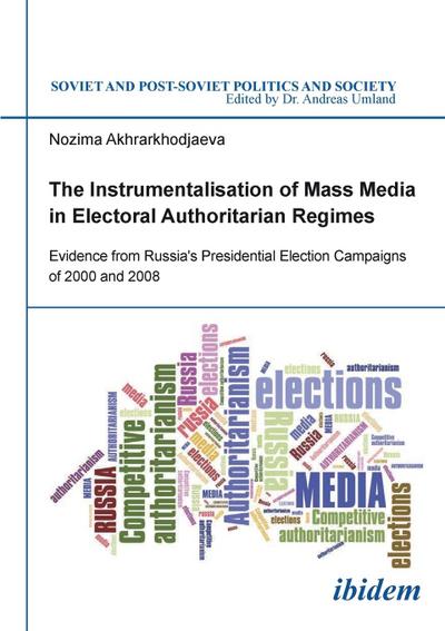 The Instrumentalisation of Mass Media in Electoral Authoritarian Regimes. Evidence from Russia’s Presidential Election Campaigns of 2000 and 2008