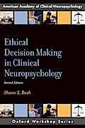 Ethical Decision Making in Clinical Neuropsychology