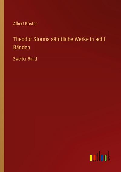 Theodor Storms sämtliche Werke in acht Bänden