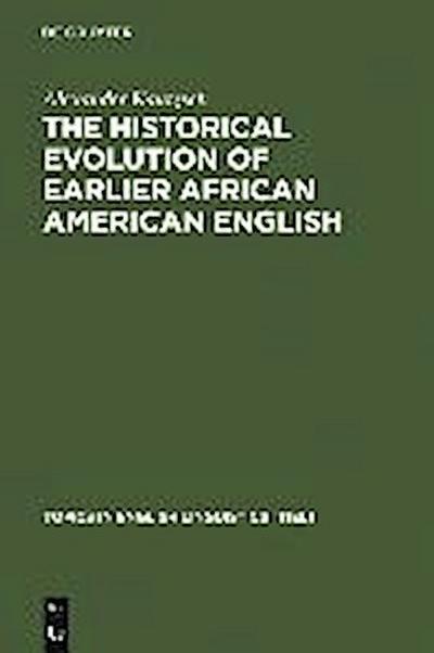 The Historical Evolution of Earlier African American English