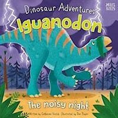 Dinosaur Adventures: Iguanodon - The noisy night
