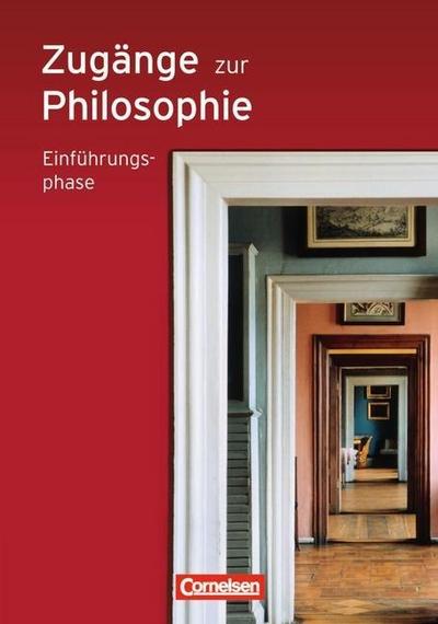 Zugänge zur Philosophie - Ausgabe 2010 - Einführungsphase