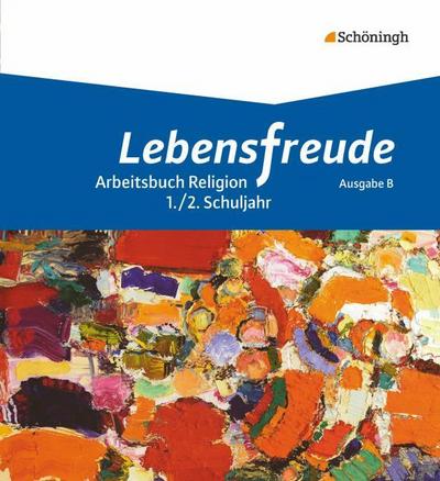 Lebensfreude - Arbeitsbücher katholische Religion für die Grundschule - Ausgabe B