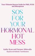 SOS FOR YOUR HORMONAL HOT MESS