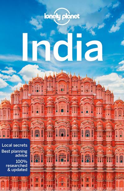 Lonely Planet India: Perfect for exploring top sights and taking roads less travelled (Travel Guide)