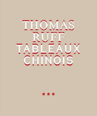 Thomas Ruff. TABLEAUX CHINOIS