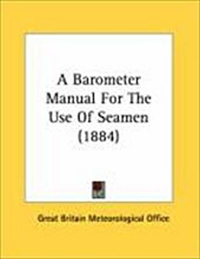 A Barometer Manual For The Use Of Seamen (1884)