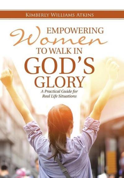 Empowering Women To Walk In God’s Glory