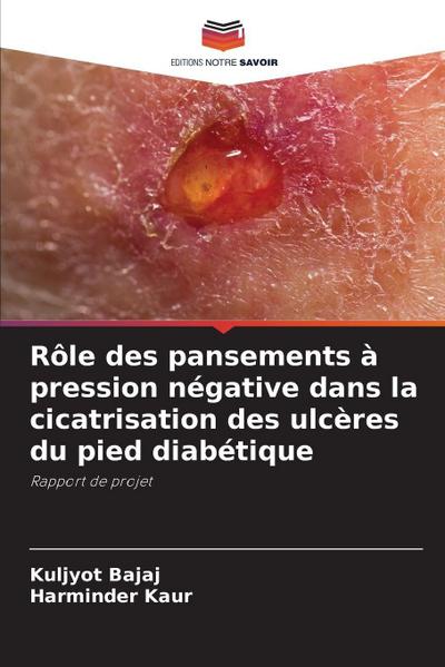 Rôle des pansements à pression négative dans la cicatrisation des ulcères du pied diabétique