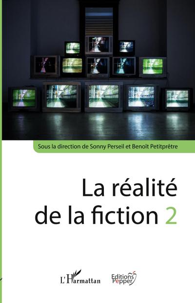La réalité de la fiction 2