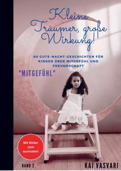 Kleine Träumer, große Wirkung! - Kai Vasvari
