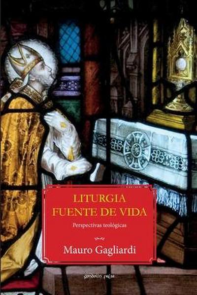 Liturgia fuente de vida: Perspectivas teológicas