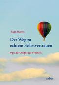 Der Weg zu echtem Selbstvertrauen
