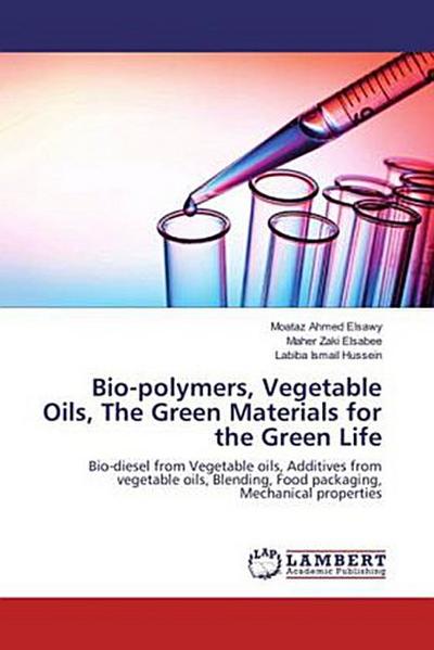 Bio-polymers, Vegetable Oils, The Green Materials for the Green Life
