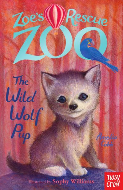 Zoe’s Rescue Zoo: The Wild Wolf Pup
