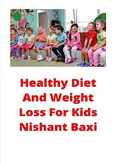 Healthy Diet And Weight Loss For Kids