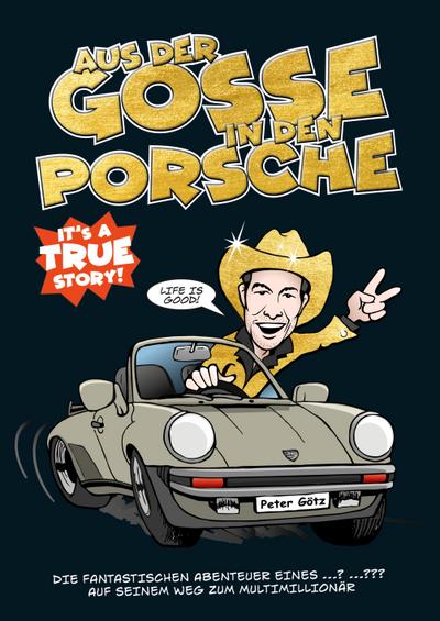 Aus der Gosse in den Porsche